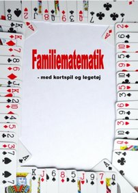 Familiematematik. Spil matematik, træn regning, plus, minus, talforståelse med kort og legetøj. 